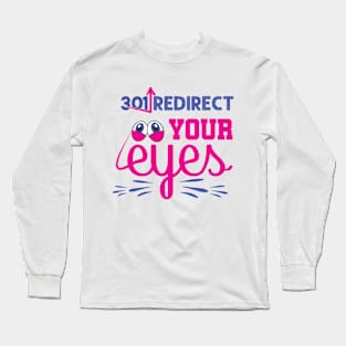 301 Redirect Your Eyes Long Sleeve T-Shirt